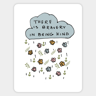 Being kind is brave Magnet